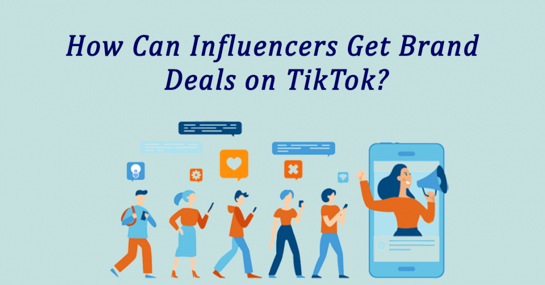 How Can Influencers Get Brand Deals on TikTok